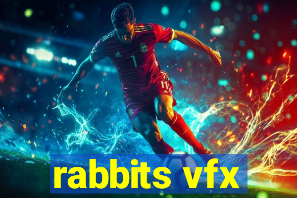 rabbits vfx